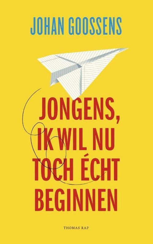 Jongens, ik wil nu toch écht beginnen 9789400404830, Boeken, Romans, Zo goed als nieuw, Verzenden