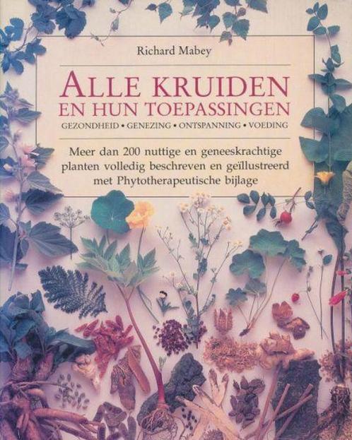 Alle kruiden en hun toepassingen 9789021000534 Mabey, Boeken, Gezondheid, Dieet en Voeding, Gelezen, Verzenden