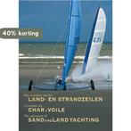 The Adventure of Sand & Land Yachting 9789074377720, Verzenden, Gelezen