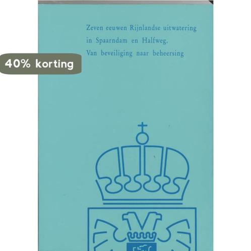 Zeven eeuwen Rijnlandse uitwatering Spaarndam 9789072381057, Boeken, Overige Boeken, Zo goed als nieuw, Verzenden