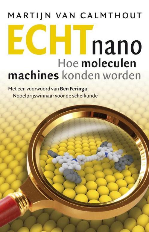 Echt nano 9789088030949 Martijn van Calmthout, Boeken, Wetenschap, Zo goed als nieuw, Verzenden