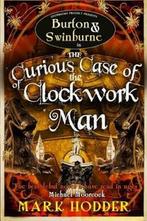 Curious Case Of The Clockwork Man 9781907777028, Boeken, Mark Hodder, Zo goed als nieuw, Verzenden