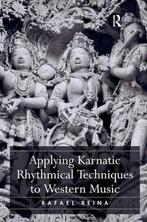 Applying Karnatic Rhythmical Techniques to Western Music, Boeken, Gelezen, Rafael Reina, Dr Rafael Reina, Verzenden