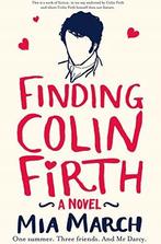 Finding Colin Firth 9781447254072 Mia March, Verzenden, Gelezen, Mia March