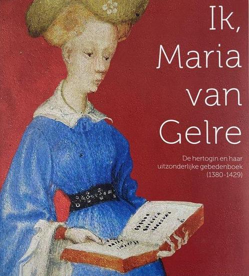 Ik, Maria van Gelre 9789462622012, Livres, Art & Culture | Arts plastiques, Envoi