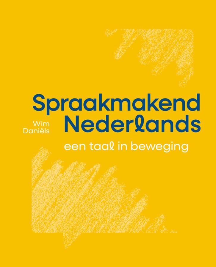 Spraakmakend Nederlands 9789079705382 Wim Daniëls, Boeken, Overige Boeken, Zo goed als nieuw, Verzenden