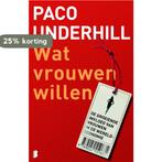 Wat Vrouwen Willen 9789022559635 Paco Underhill, Boeken, Verzenden, Gelezen, Paco Underhill