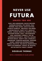 Never use Futura 9781616895723 Douglas Thomas, Verzenden, Gelezen, Douglas Thomas