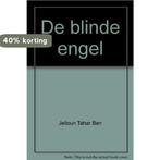 De blinde engel - Jelloun Tahar Ben 9789052261164, Boeken, Verzenden, Gelezen, T. Ben Jelloun