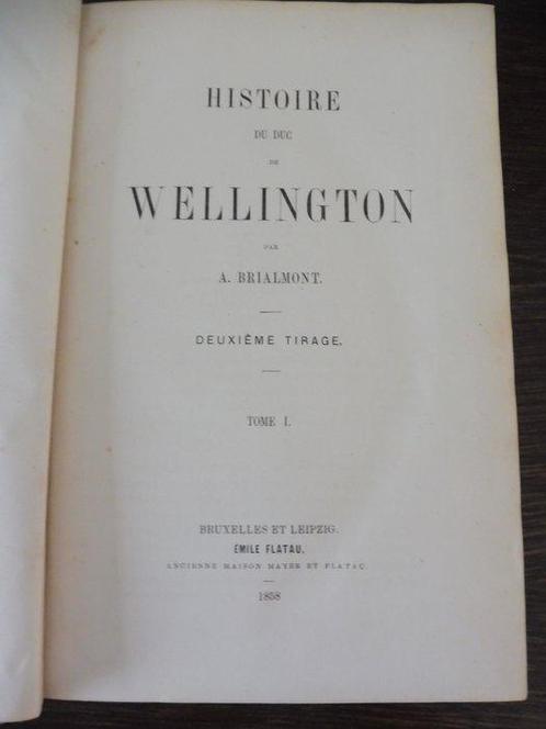 A. Brialmont - Histoire du duc de Wellington - 1857-1858, Antiek en Kunst, Antiek | Boeken en Manuscripten
