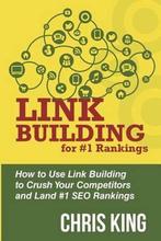 Link Building for #1 Rankings 9781508510994 Chris King, Verzenden, Zo goed als nieuw, Chris King