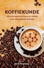 Koffiekunde 9789085717744 Bertil Fredholm, Boeken, Verzenden, Zo goed als nieuw, Bertil Fredholm