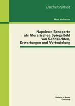 Napoleon Bonaparte ALS Literarisches Spiegelbil. Hoffmann,, Hoffmann, Marc, Verzenden