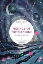 Menace of the Machine 9780712352420, Mike Ashley, Verzenden