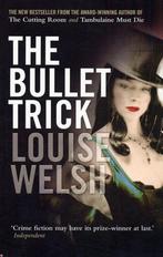 The Bullet Trick 9781841958033, Gelezen, Louise Welsh, Verzenden