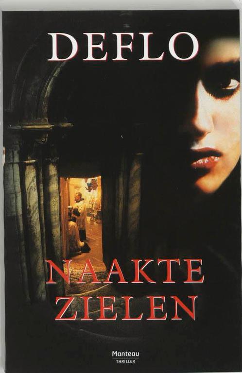 Naakte zielen / Dirk Deleu / 1 9789022315101 Luc Deflo, Boeken, Thrillers, Zo goed als nieuw, Verzenden