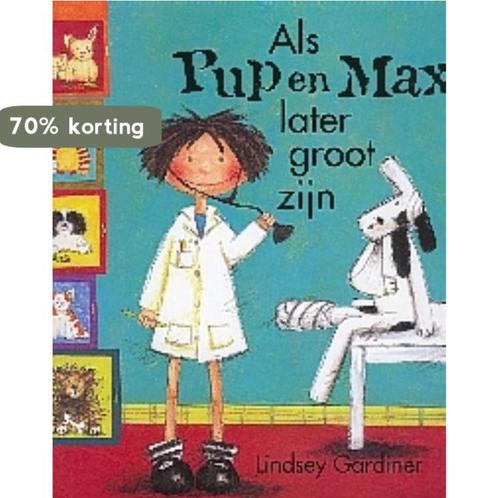 Als Pup En Max Later Groot Zijn 9789025108601 L. Gardiner, Boeken, Overige Boeken, Zo goed als nieuw, Verzenden