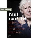 Brieven aan God en andere mensen 9789460039393, Boeken, Verzenden, Zo goed als nieuw, Paul van Vliet