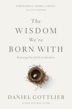 The Wisdom We're Born With - Daniel Gottlieb - 9781454906391, Nieuw, Verzenden