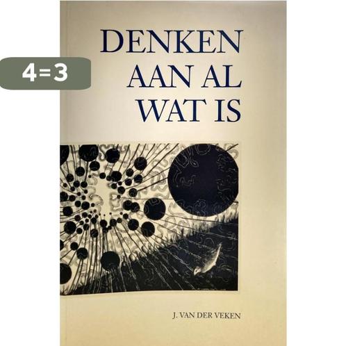 Denken aan al wat is / Wijsgerige verkenningen / 1, Boeken, Filosofie, Gelezen, Verzenden