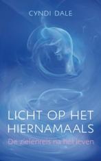 Licht op het hiernamaals - Cyndi Dale - 9789069638447 - Hard, Boeken, Verzenden, Nieuw