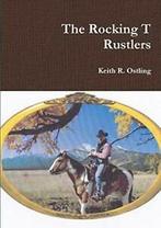 The Rocking T Rustlers by Ostling, R. New   ,,, Ostling, Keith R., Zo goed als nieuw, Verzenden