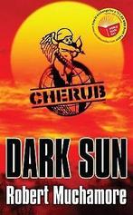 Dark Sun (CHERUB)  Muchamore, Robert  Book, Gelezen, Muchamore, Robert, Verzenden
