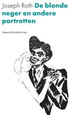 De blonde neger en andere portretten 9789059374096, Boeken, Verzenden, Zo goed als nieuw, Joseph Roth