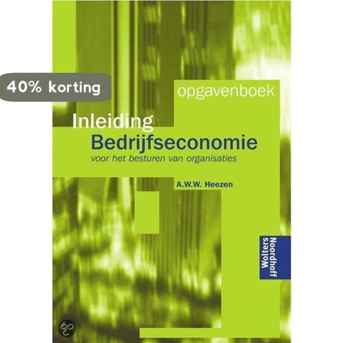 Inleiding bedrijfseconomie Opgaven 9789001376246 A. Heezen, Boeken, Schoolboeken, Zo goed als nieuw, Verzenden