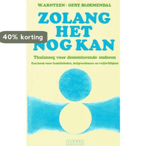 Zolang het nog kan 9789026618802 W. Arntzen, Boeken, Gezondheid, Dieet en Voeding, Gelezen, Verzenden