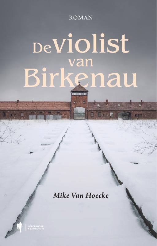 De violist van Birkenau 9789463932684 Mike Van Hoecke, Boeken, Romans, Zo goed als nieuw, Verzenden