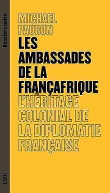 Les ambassades de la Françafrique - Lhéritage colo...  Book, Boeken, Overige Boeken, Zo goed als nieuw, Verzenden