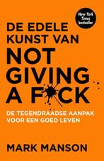De edele kunst van not giving a fuck 9789400509023, Gelezen, Mark Manson, N.v.t., Verzenden