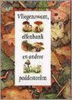 Vliegenzwam, elfenbank en andere paddestoelen 9789060974117, Boeken, Verzenden, Gelezen, M. van Tilburg
