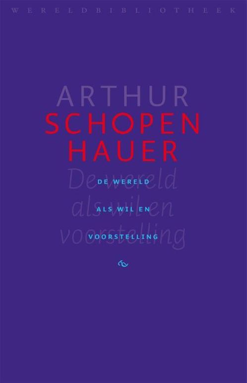 De wereld als wil en voorstelling 9789028424746, Boeken, Filosofie, Gelezen, Verzenden