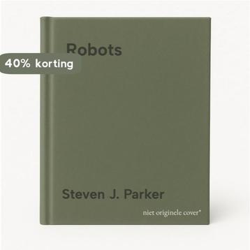 Robots 9789079131570 Steven J. Parker, Verzenden, Steven J. Parker