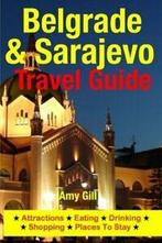 Belgrade & Sarajevo Travel Guide: Attractions, Eating,, Amy Gill, Verzenden