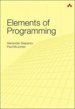 Elements of Programming 9780321635372 Stepanov Alexander, Verzenden, Zo goed als nieuw, Stepanov Alexander