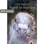 Vogels in mijn kop 9789059330320 L. Holeman, Boeken, Verzenden, Gelezen, L. Holeman