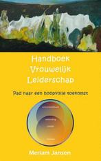 Handboek vrouwelijk leiderschap 9789462541948 Meriam Jansen, Verzenden, Zo goed als nieuw, Meriam Jansen