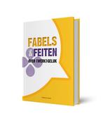 Fabels & Feiten over (werk)geluk 9789078876380, Verzenden, Zo goed als nieuw, Cristel van de Ven