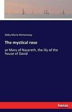 The mystical rose.by Hemenway, Maria New   ., Hemenway, Abby Maria, Verzenden