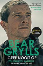 Geef nooit op 9789024597161 Bear Grylls, Boeken, Verzenden, Gelezen, Bear Grylls