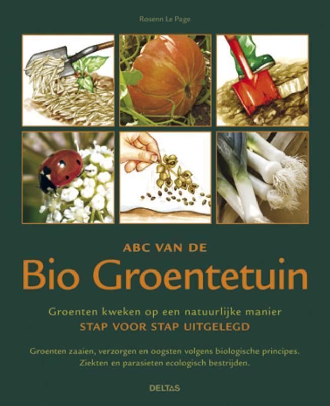 ABC van de bio groentetuin 9789044729030 Rosenn Le Page, Boeken, Hobby en Vrije tijd, Zo goed als nieuw, Verzenden