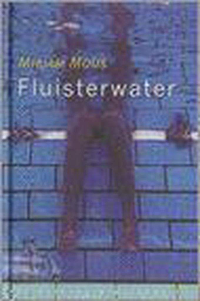 Fluisterwater 9789026997303 Mirjam Mous, Boeken, Kinderboeken | Jeugd | 13 jaar en ouder, Zo goed als nieuw, Verzenden