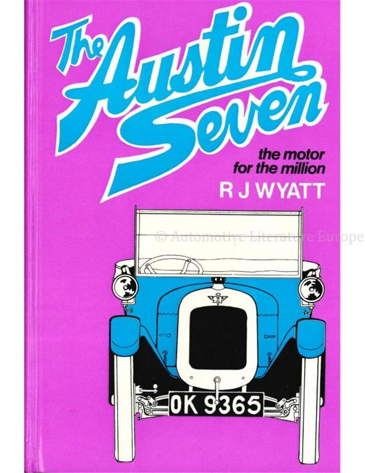 THE AUSTIN SEVEN, THE MOTOR FOR THE MILLION 1922 - 1939, Livres, Autos | Livres, Enlèvement ou Envoi