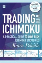Trading with Ichimoku 9780857196156 Karen Peloille, Boeken, Verzenden, Zo goed als nieuw, Karen Peloille