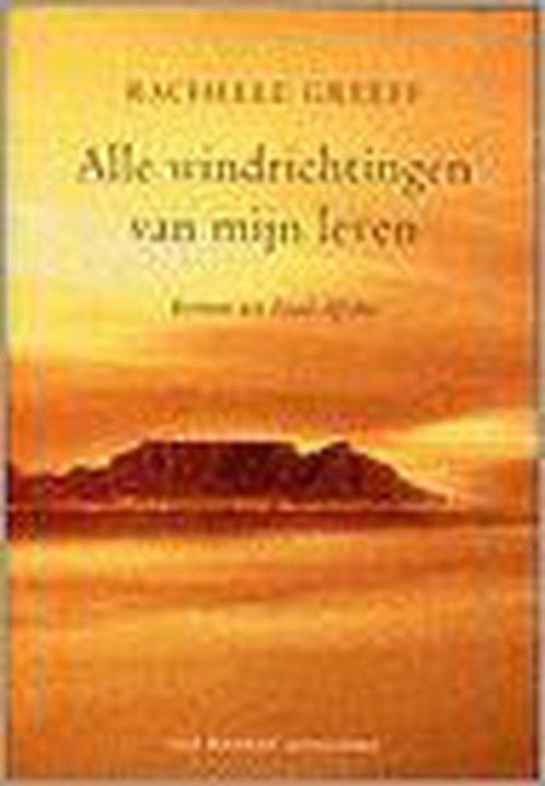 Alle Windrichtingen Van Mijn Leven 9789056951641, Livres, Romans, Envoi