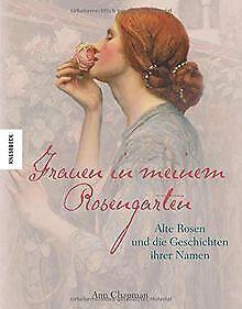 Frauen in meinem Rosengarten: Alte Rosen und die Geschic..., Livres, Livres Autre, Envoi