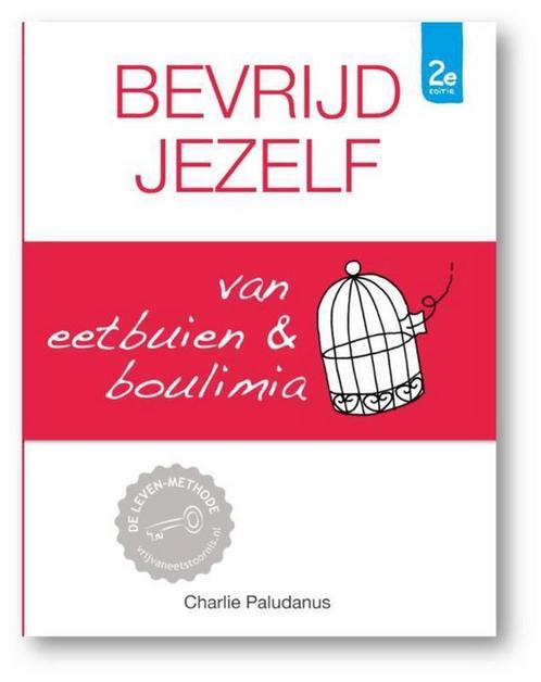 Bevrijd jezelf van eetbuien & boulimia 9789492984777, Boeken, Psychologie, Gelezen, Verzenden